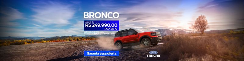 BRONCO SPORT - R$249.990,00 + Taxa Zero