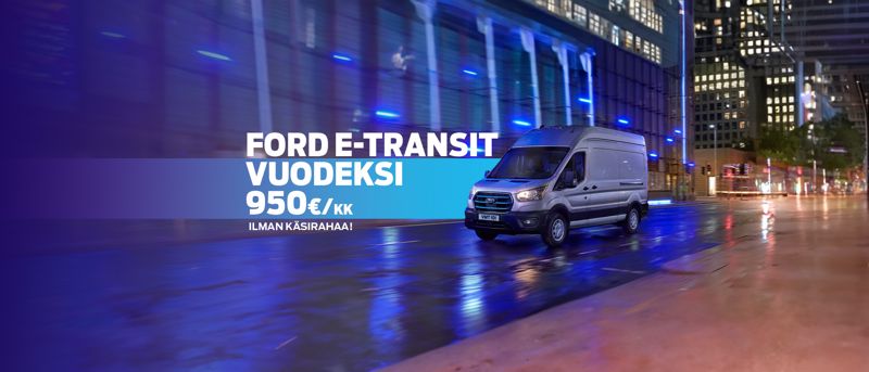 Ford E-Transit vuodeksi 950€/kk - ilman käsirahaa