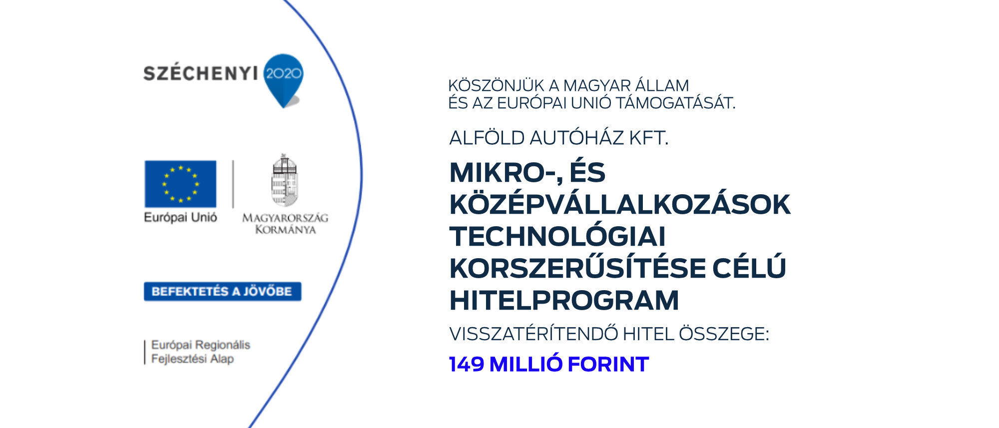Technológiai korszerűsítse célú Hitelprogram az Alföld Autóház Kft.-nél