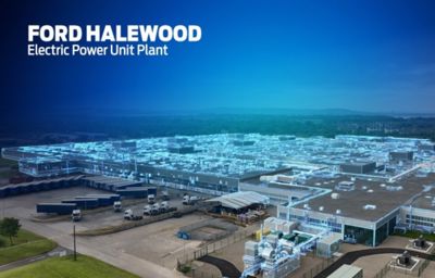 FORD TO INCREASE INVESTMENT AT HALEWOOD TO SCALE UP ELECTRIC VEHICLE PORTFOLIO