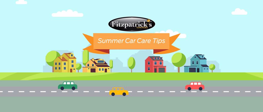 Fitzpatrick's Garage | Summer Care Car | Summer Car Tips