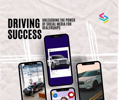 Driving Success: Unleashing the power of social media for car dealerships