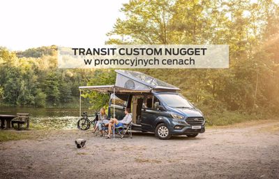 Ford Transit Custom Nugget w promocyjnych cenach