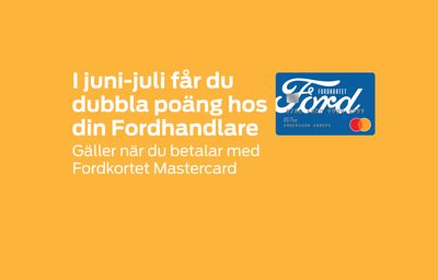 I juni-juli får du dubbla poäng hos din Fordhandlare