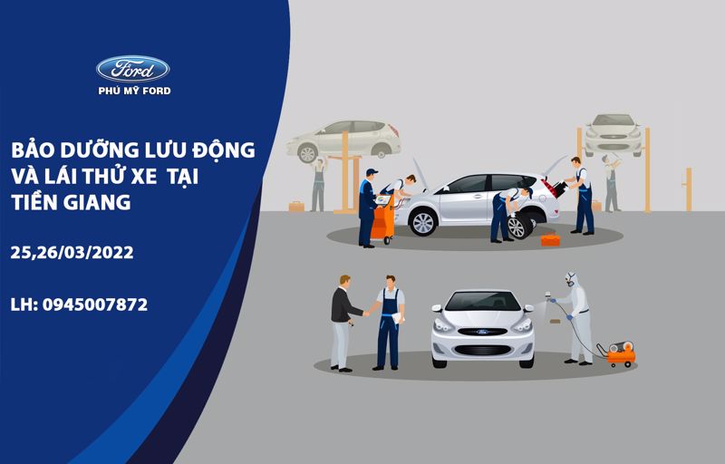 CHƯƠNG TRÌNH BẢO DƯỠNG LƯU ĐỘNG CÙNG PHÚ MỸ FORD TẠI TIỀN GIANG ĐẦU NĂM 2023