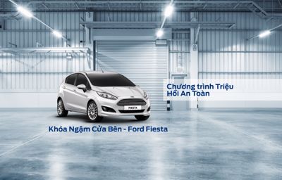 Lời Nhắc: Chương trình triệu hồi an toàn - Thay thế Khóa ngậm cửa bên xe Ford Fiesta